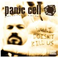 Panic Cell : What Doesn't Kill Us